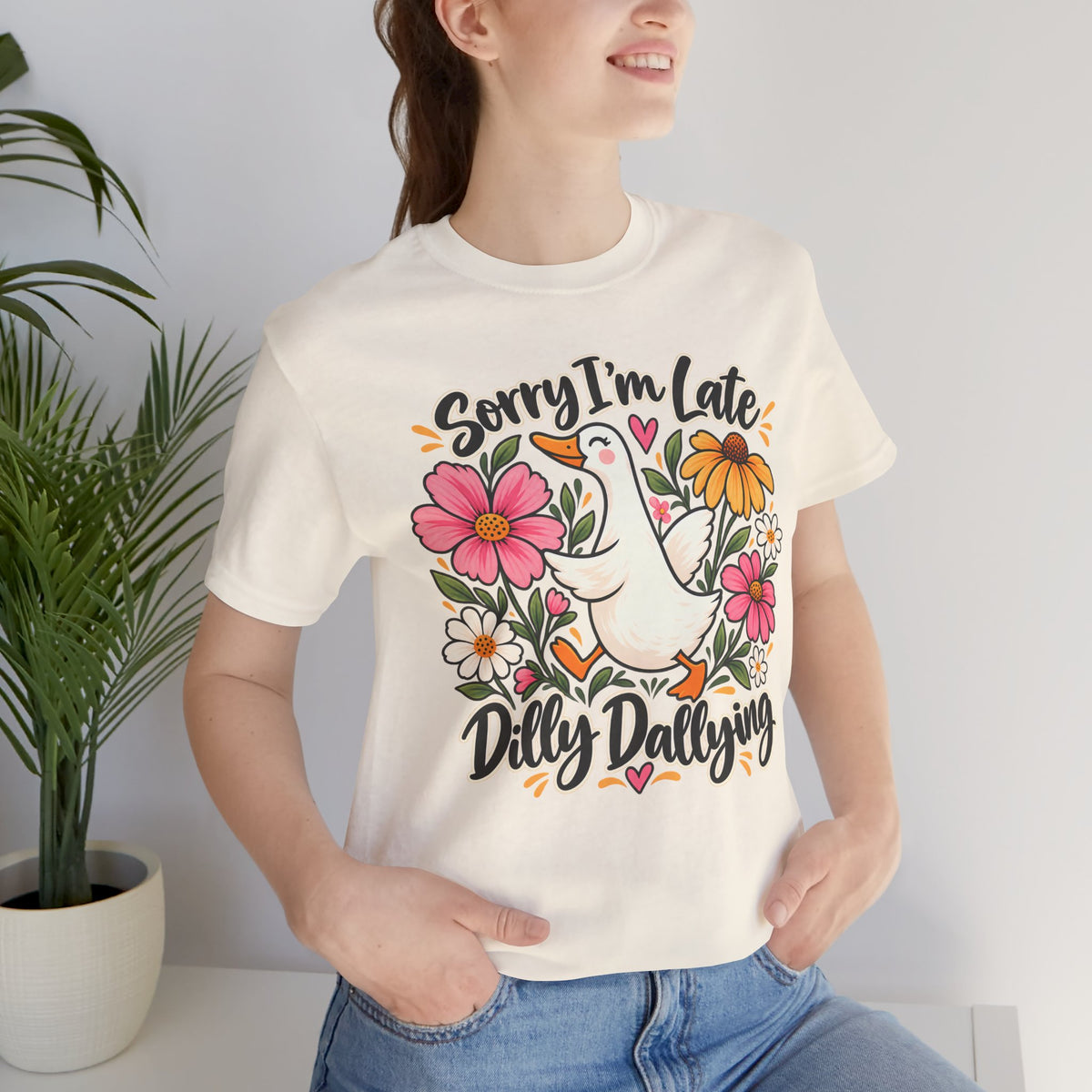 Sorry I’m Late Dilly Dallying T-Shirt, Cute Floral Goose Tee - 14998