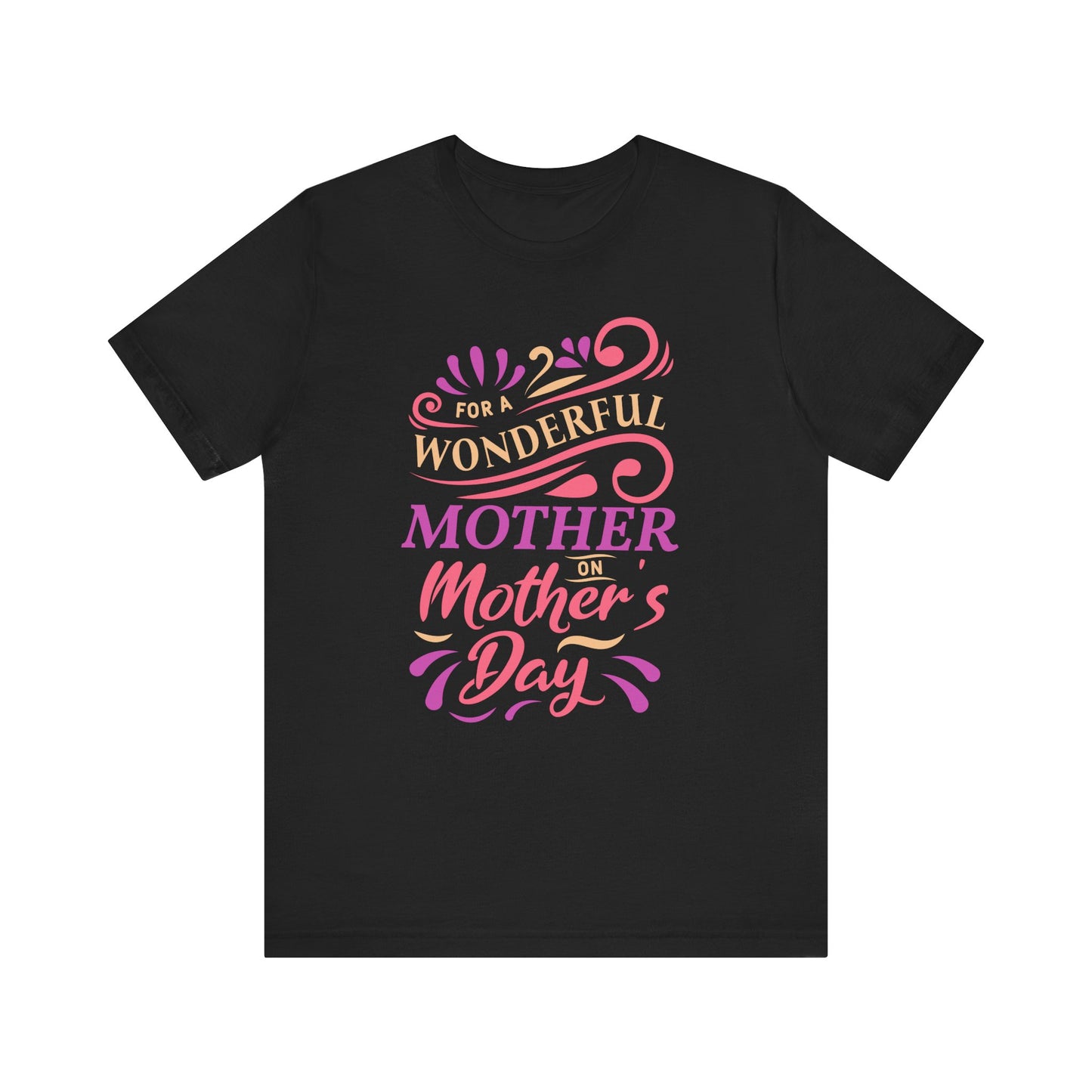 For A Wonderful Mother On Mother's Day - Unisex Jersey Short Sleeve Tee - 13047
