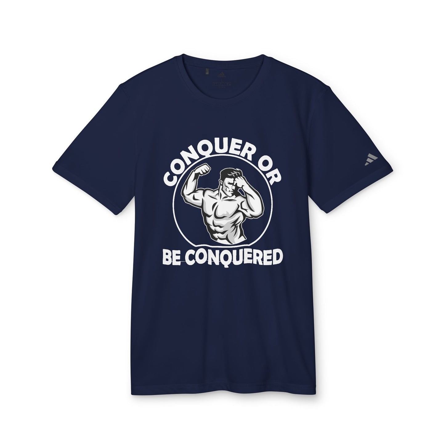 Conquer Or Be Conquered - Adidas Unisex Sport T-shirt