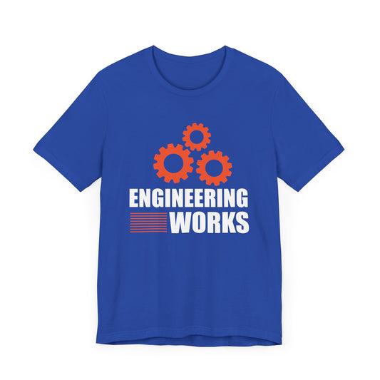 Engineer:  Engineering Works - Unisex Jersey Short Sleeve Tee - 13778