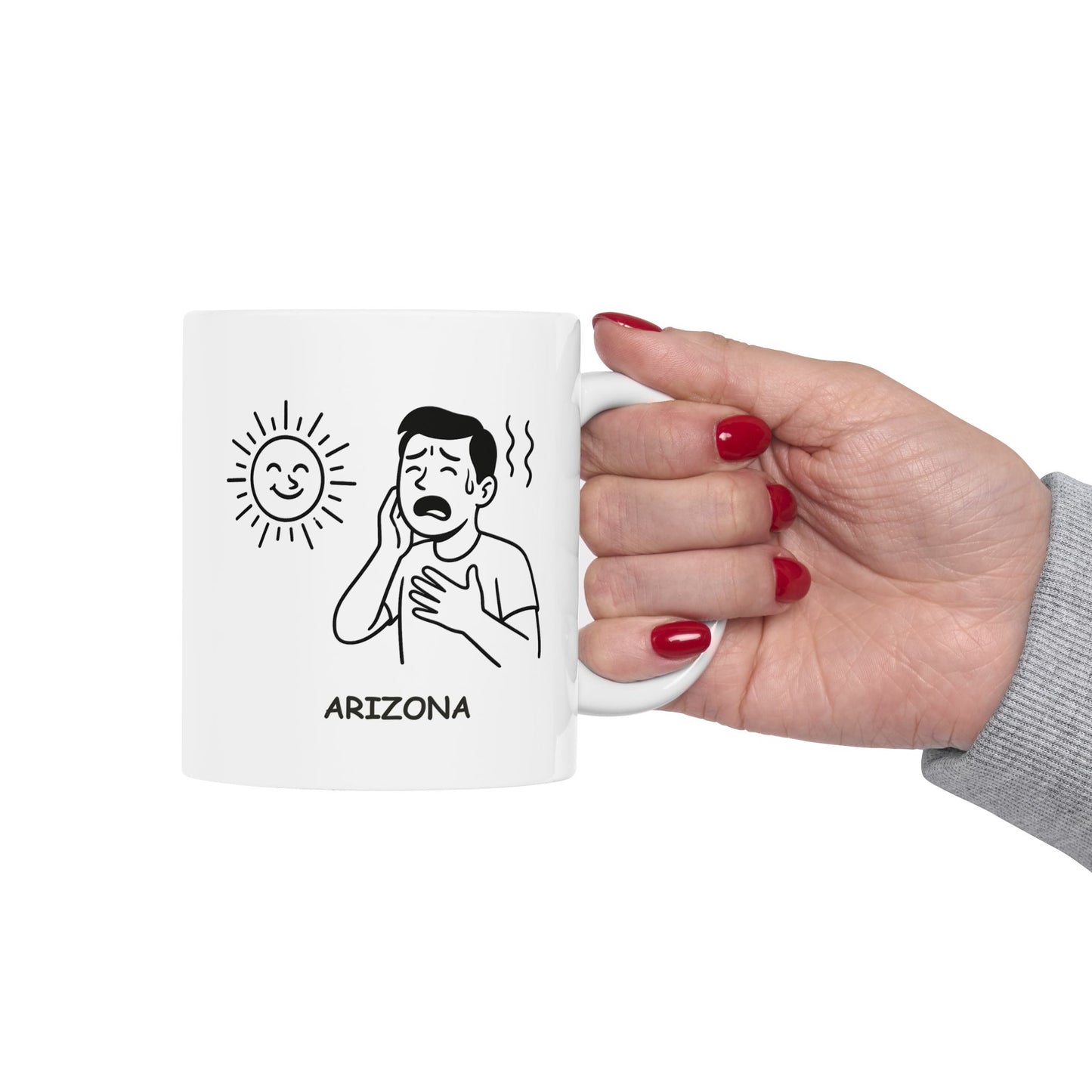 "Arizona: Where the sun’s always out, and your skin is always burning." Ceramic Mug  11oz, 15oz - 13160