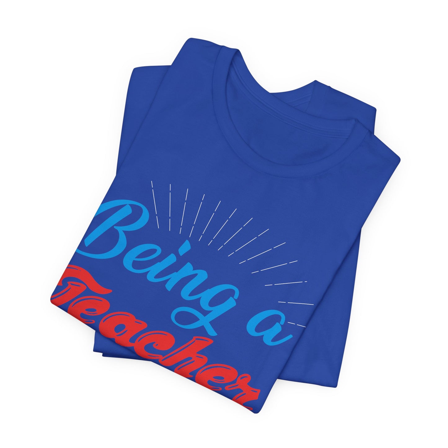 Being A Teacher Is Not A 9-5 Job - Unisex Jersey Short Sleeve Tee - 13395