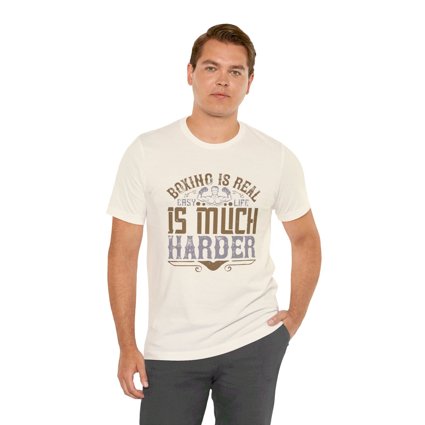 Boxing Is Real Easy. Life Is Much Harder - Unisex Jersey Short Sleeve Tee