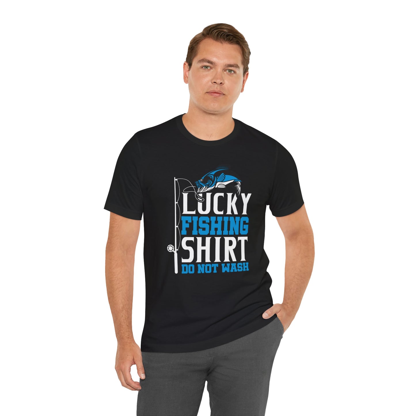 Lucky Fishing Shirt, Do Not Wash - Unisex Jersey Short Sleeve Tee