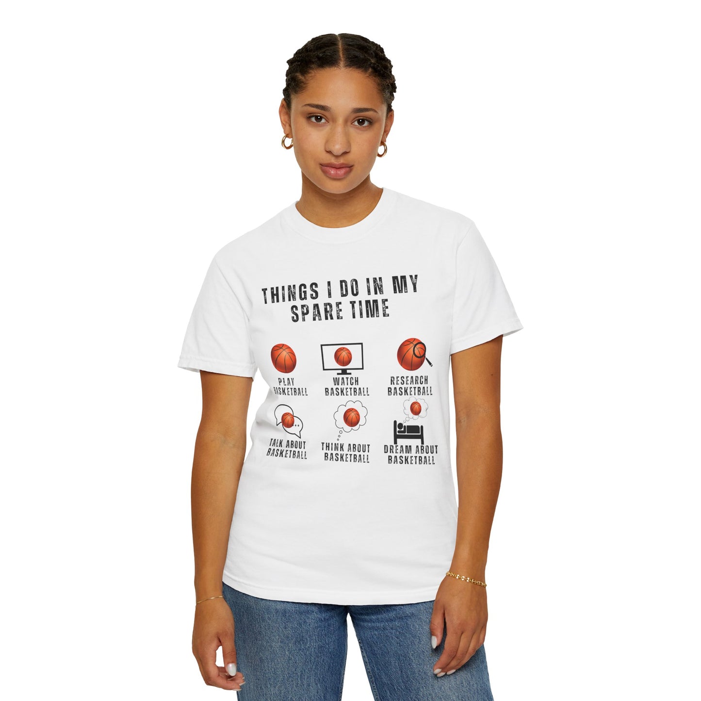 Things I Do In My Spare Time, Basketball - Unisex Garment-Dyed T-shirt - 10159