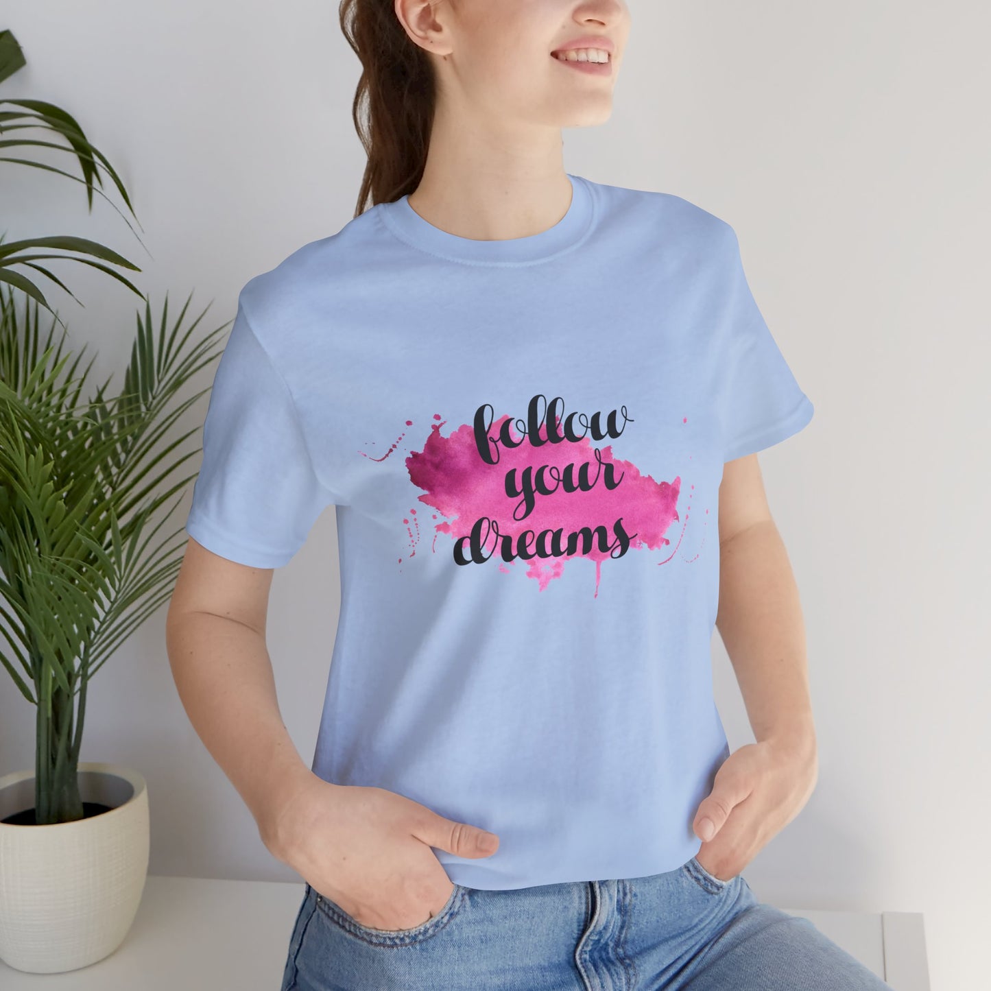 Motivational: Follow Your Dreams - Unisex Jersey Short Sleeve Tee - 12506