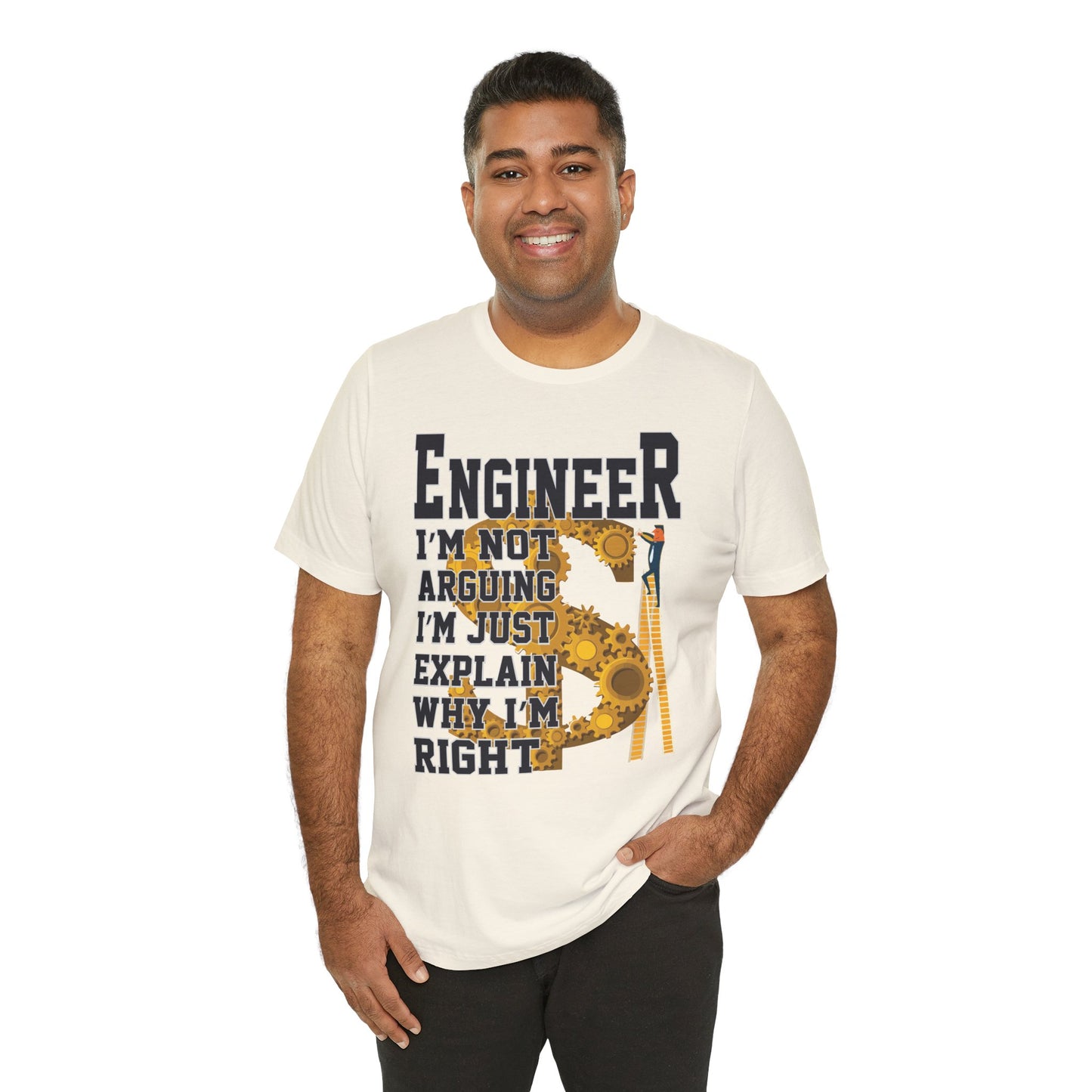 Engineer: I'm Not Arguing, I'm Just Explain Why I'm Right - Unisex Jersey Short Sleeve Tee - 13615