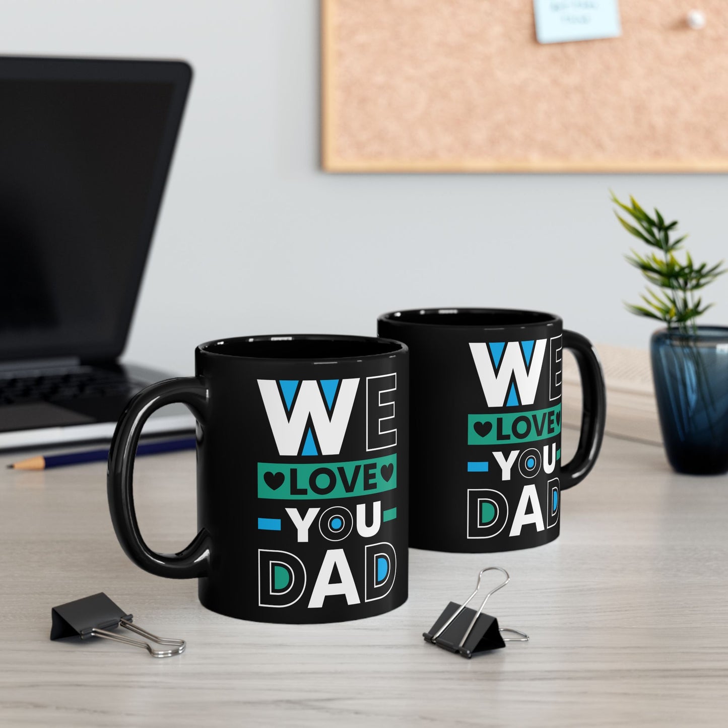 We Love You Dad Black Mug for Dad, 11/15oz - 12914