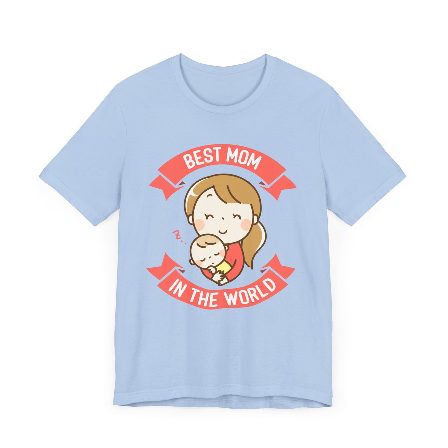 Best Mom In The World - Unisex Jersey Short Sleeve Tee - 12984