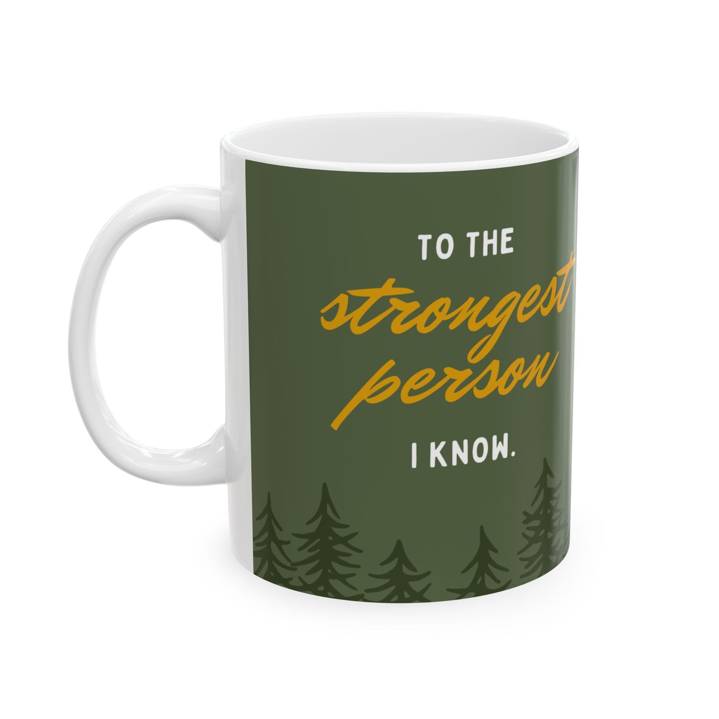 Dad, To the Stronest Person I Know, Personalized Father's Day Mug, 11/15oz - 14069