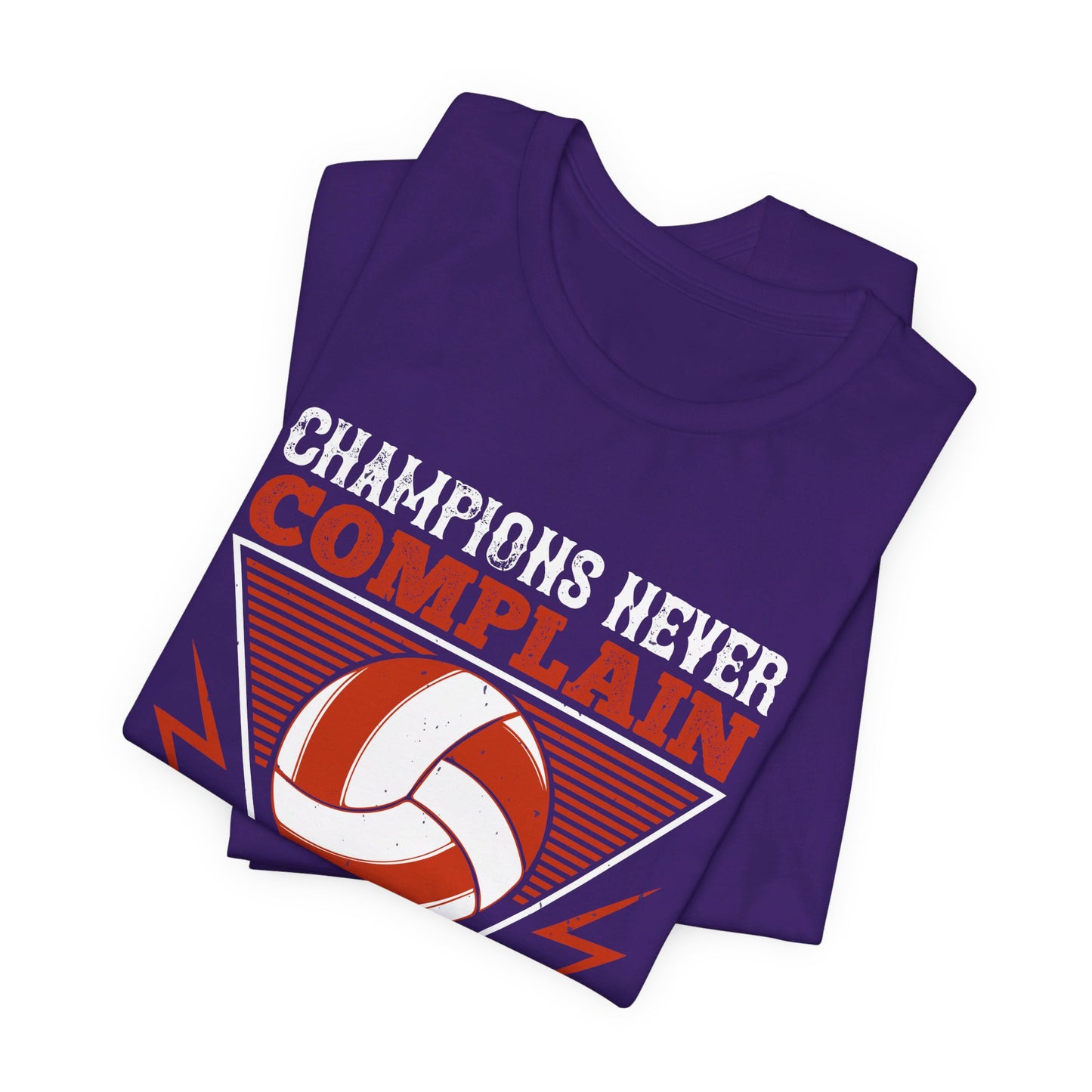 Volleyball: Champions Never Complain, They Are Too Busy Getting Better - Unisex Jersey Short Sleeve Tee