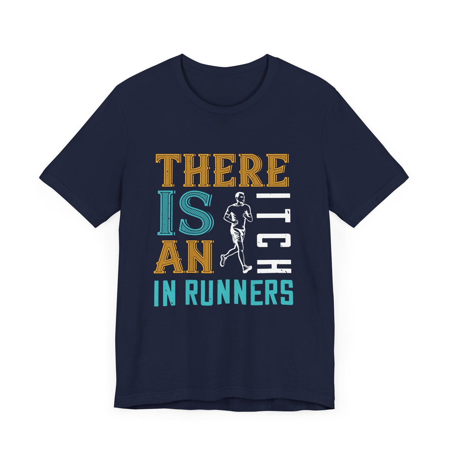 There Is An Itch In Runners - Unisex Jersey Short Sleeve Tee