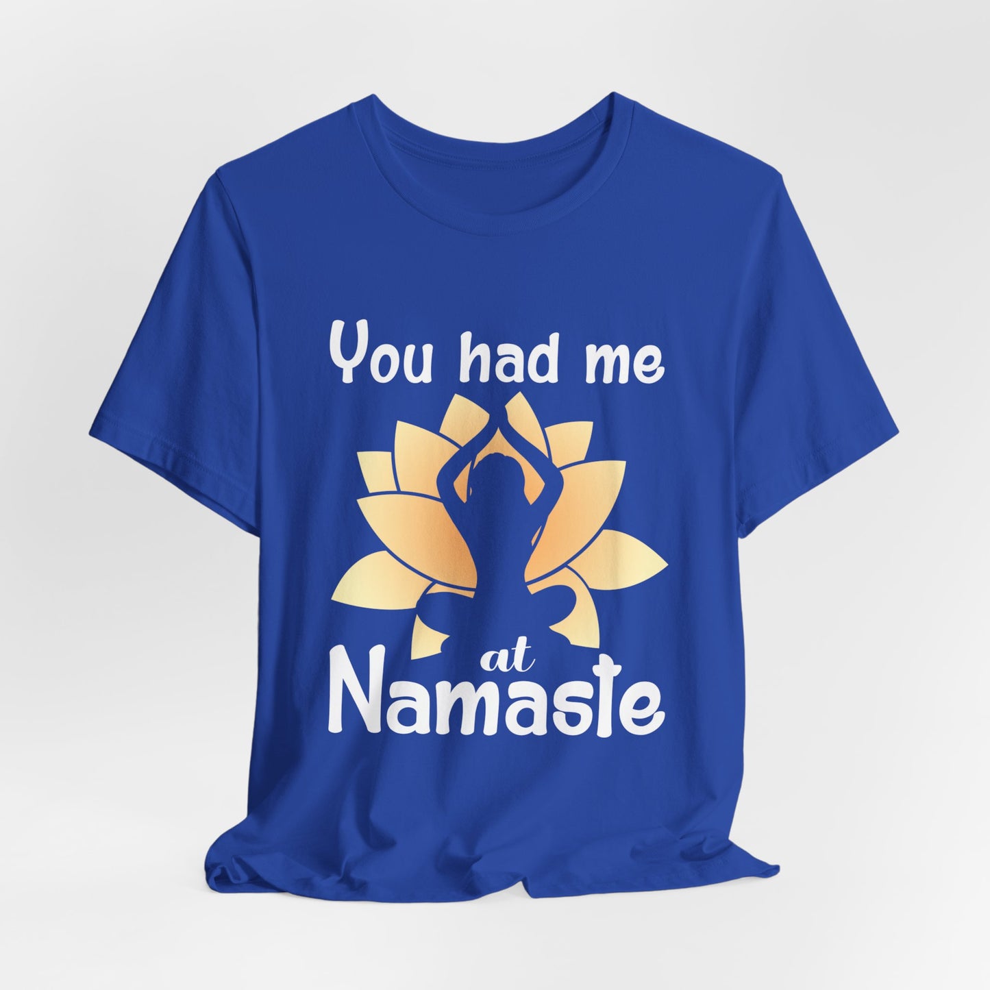 Yoga: You Had Me At Namaste - Unisex Jersey Short Sleeve Tee