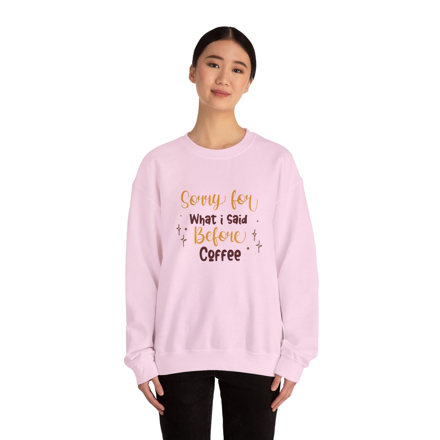 Sorry For What I Said Before Coffee - Unisex Heavy Blend™ Crewneck Sweatshirt - 11345
