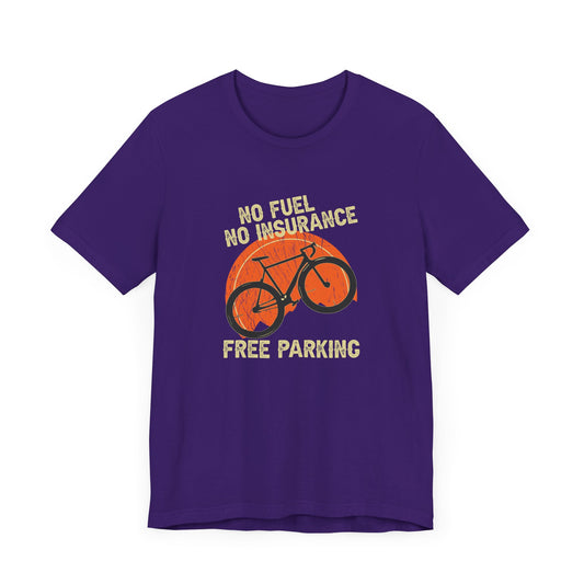 Bicycle: No Fuel, No Insurance, No Parking - Unisex Jersey Short Sleeve Tee