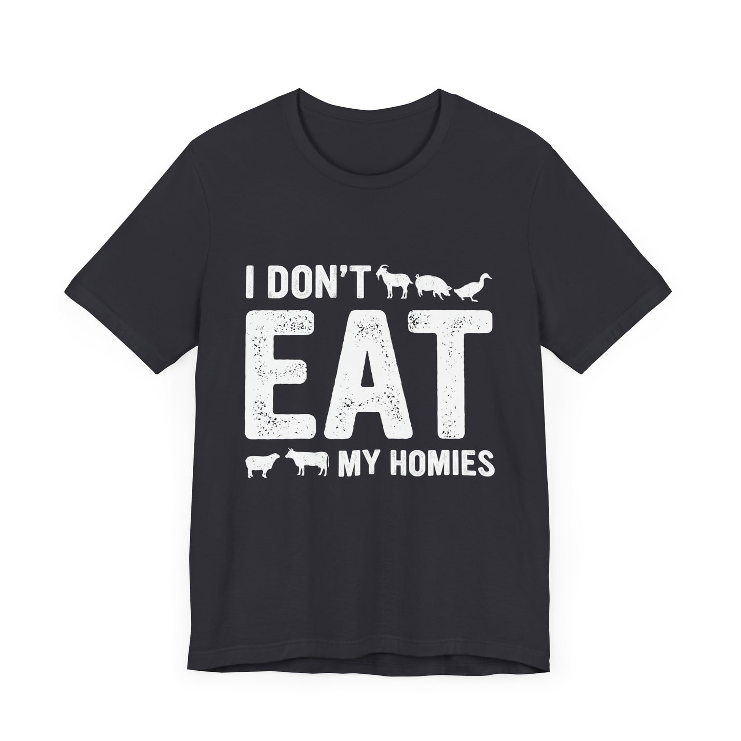 Vegan: TI Don't Eat My Homies - Unisex Jersey Short Sleeve Tee