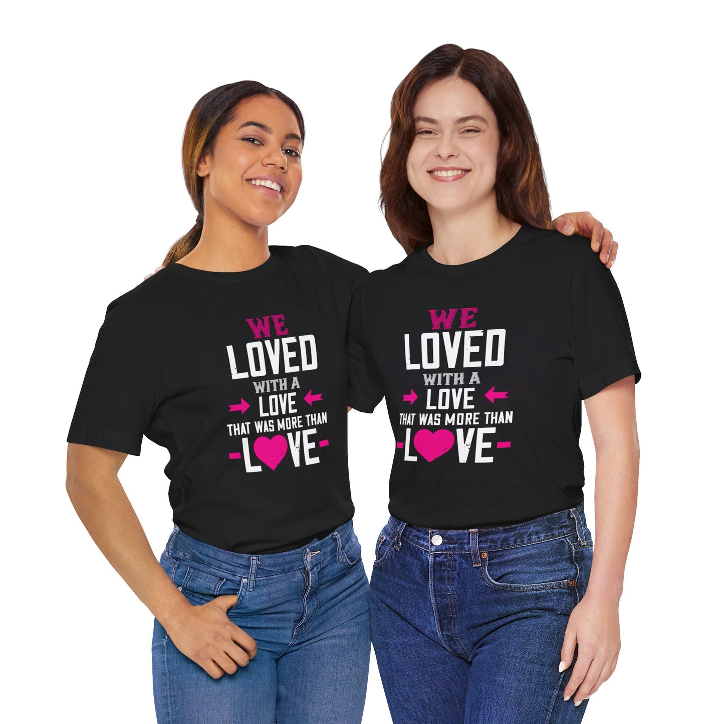 We Loved with a Love That Was More Than Love - Unisex Jersey Short Sleeve Tee