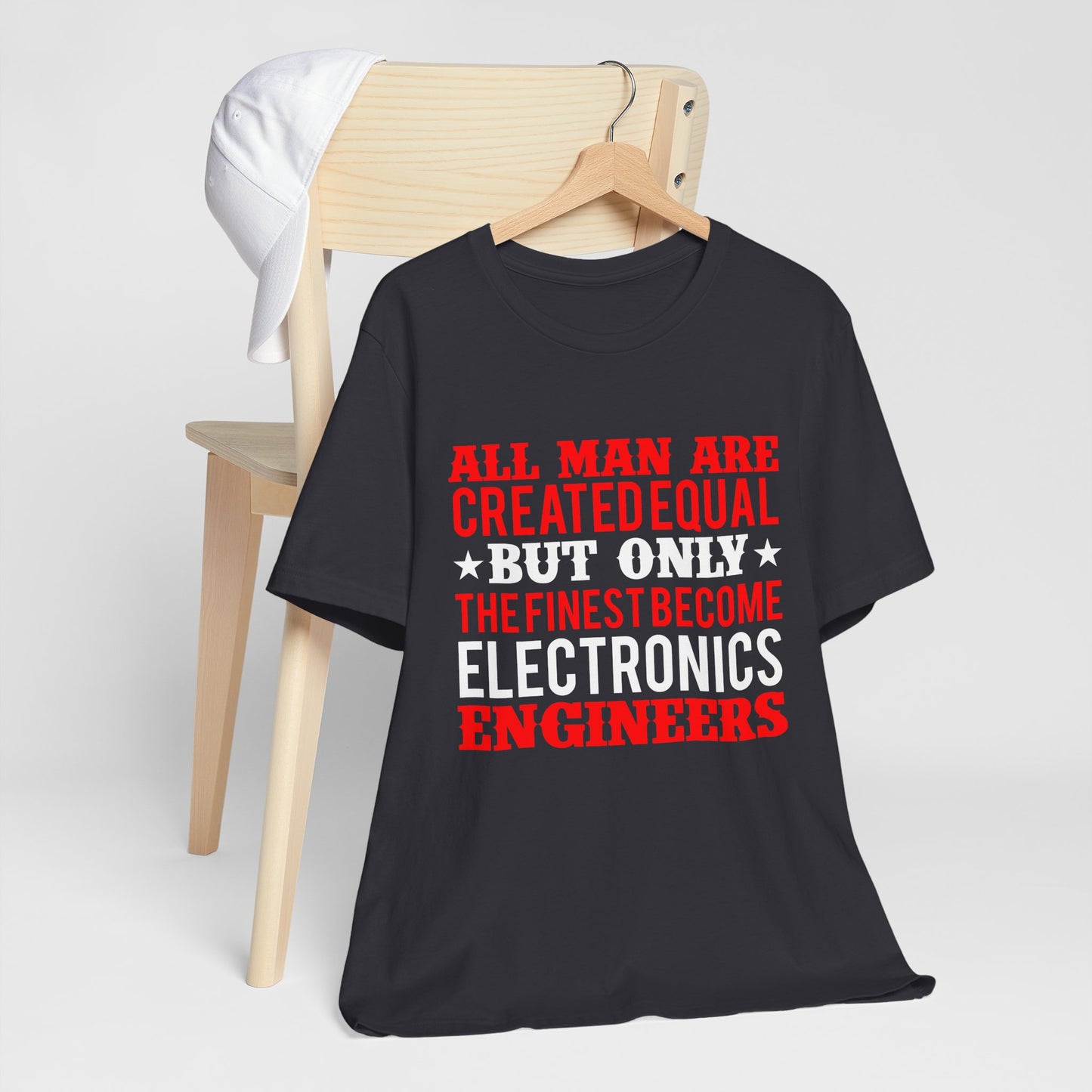 All Man Are Created Equal, But Only The Finest Become Electronics Engineers - Unisex Jersey Short Sleeve Tee - 13779