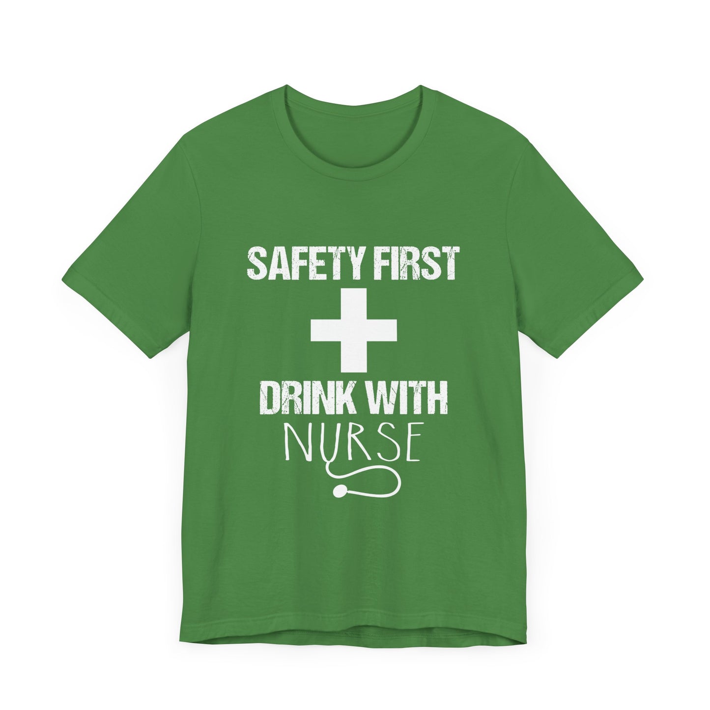 Safety First + Drink With Nurse - Unisex Jersey Short Sleeve Tee