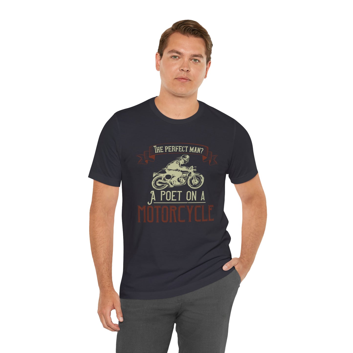 The Perfect Man: A Poet on a Motorcycle - Unisex Jersey Short Sleeve Tee