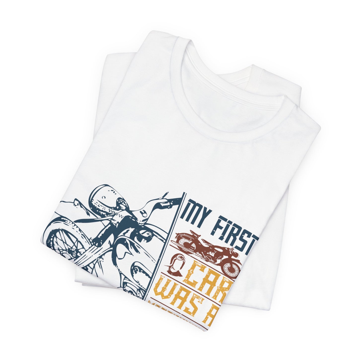 My first car was a motorcycle - Unisex Jersey Short Sleeve Tee - 13894