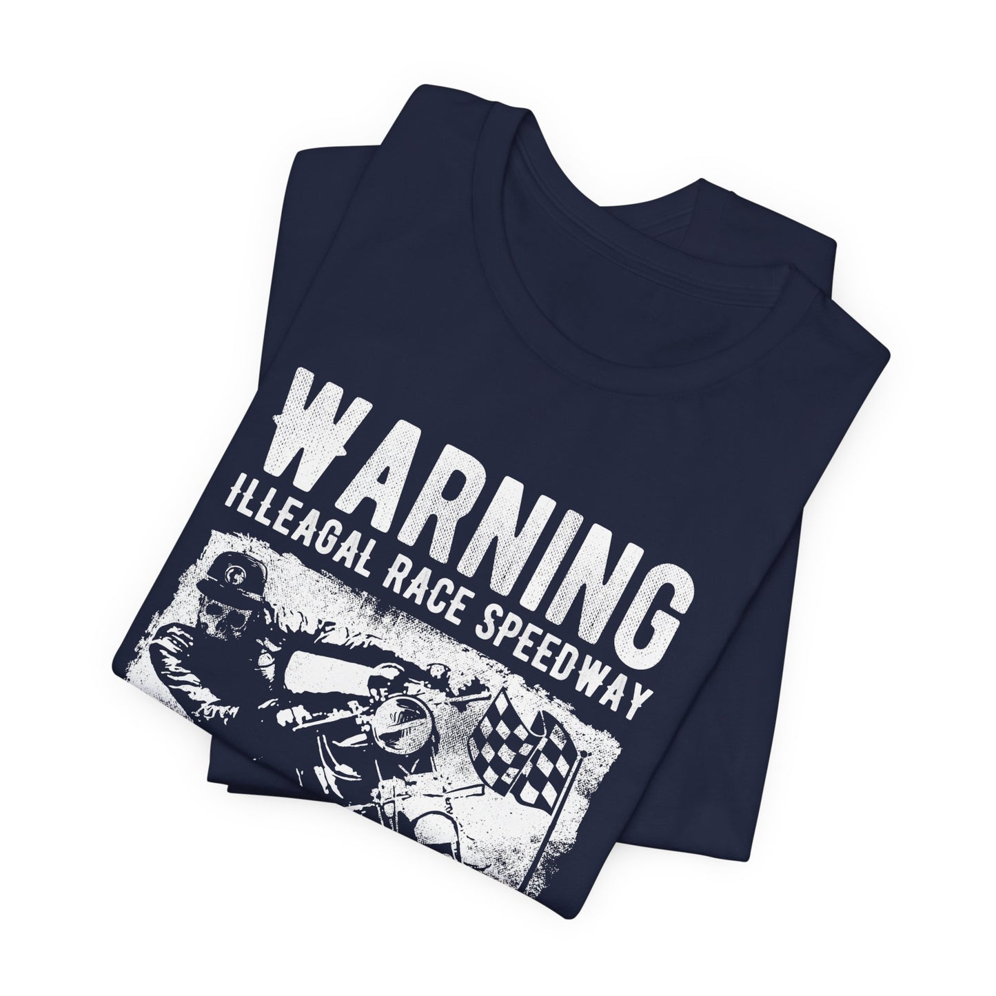 Warning: Illegal Race Speedway- Unisex Jersey Short Sleeve Tee - 13406