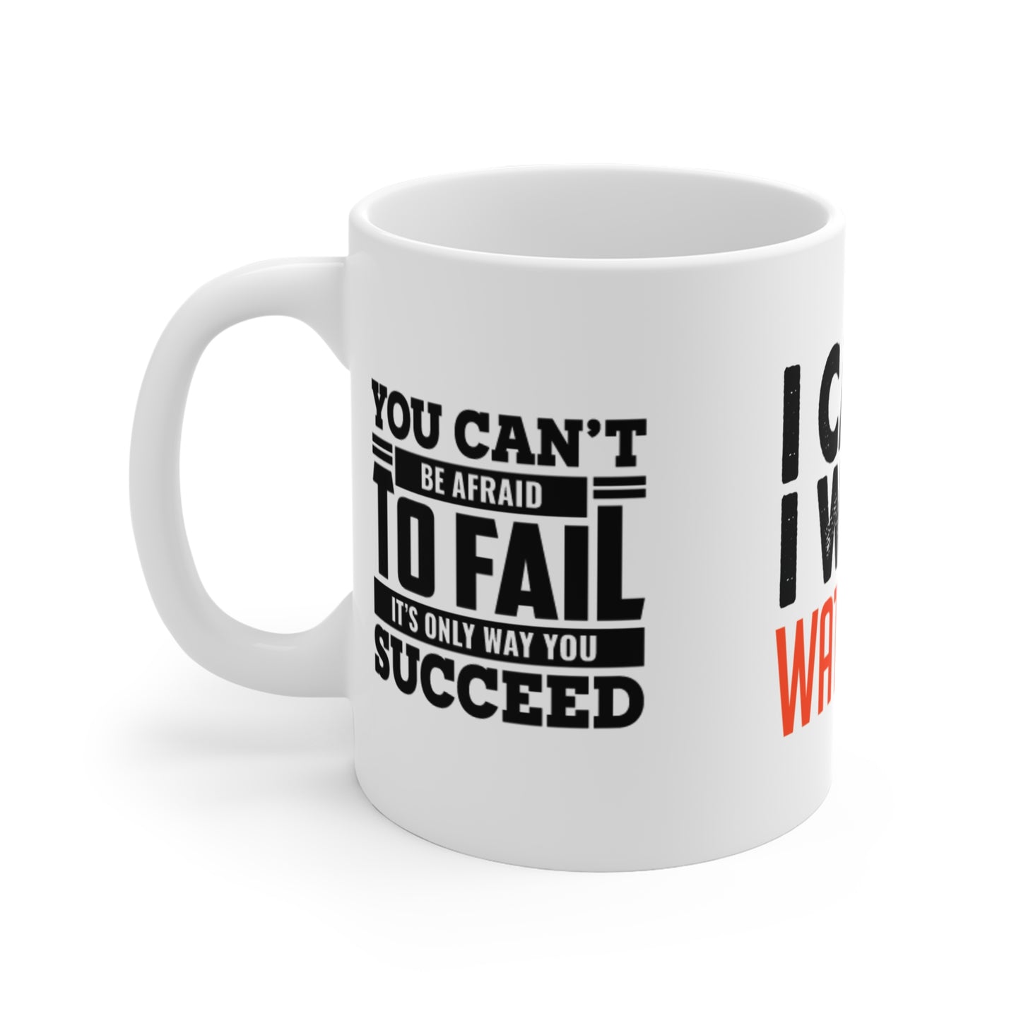 I Can & I Will, Watch Me - Mug 11oz - 12510