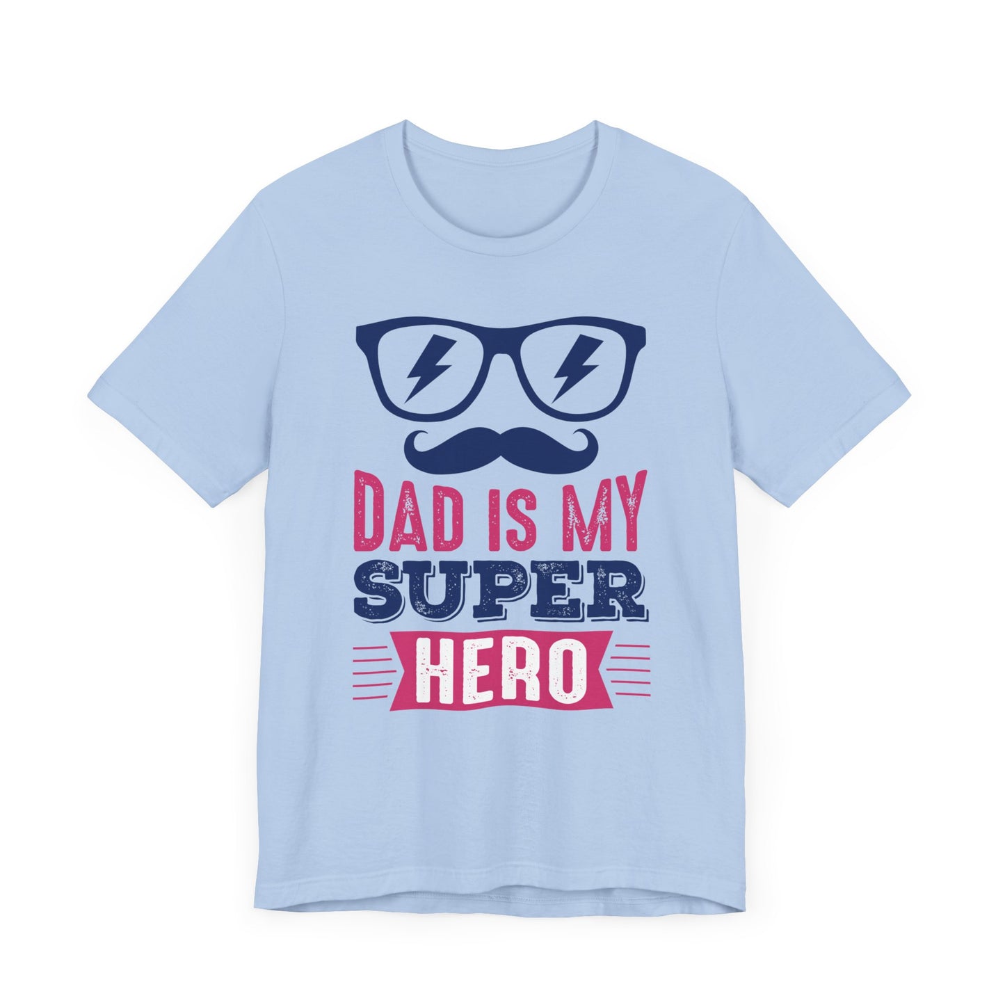 Dad Is My Super Hero - Unisex Jersey Short Sleeve Tee