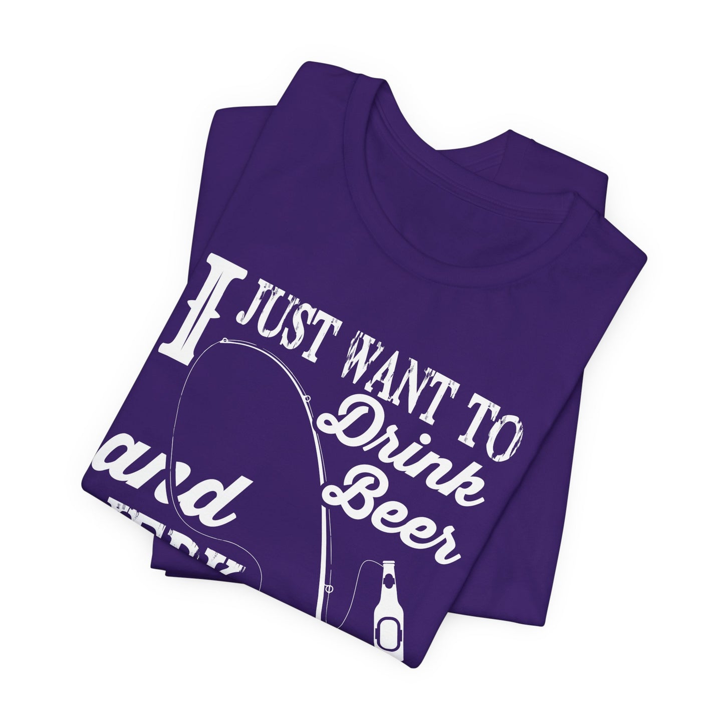 I Just Want To Drink A Beer And Jerk My Pod - Unisex Jersey Short Sleeve Tee - 14042