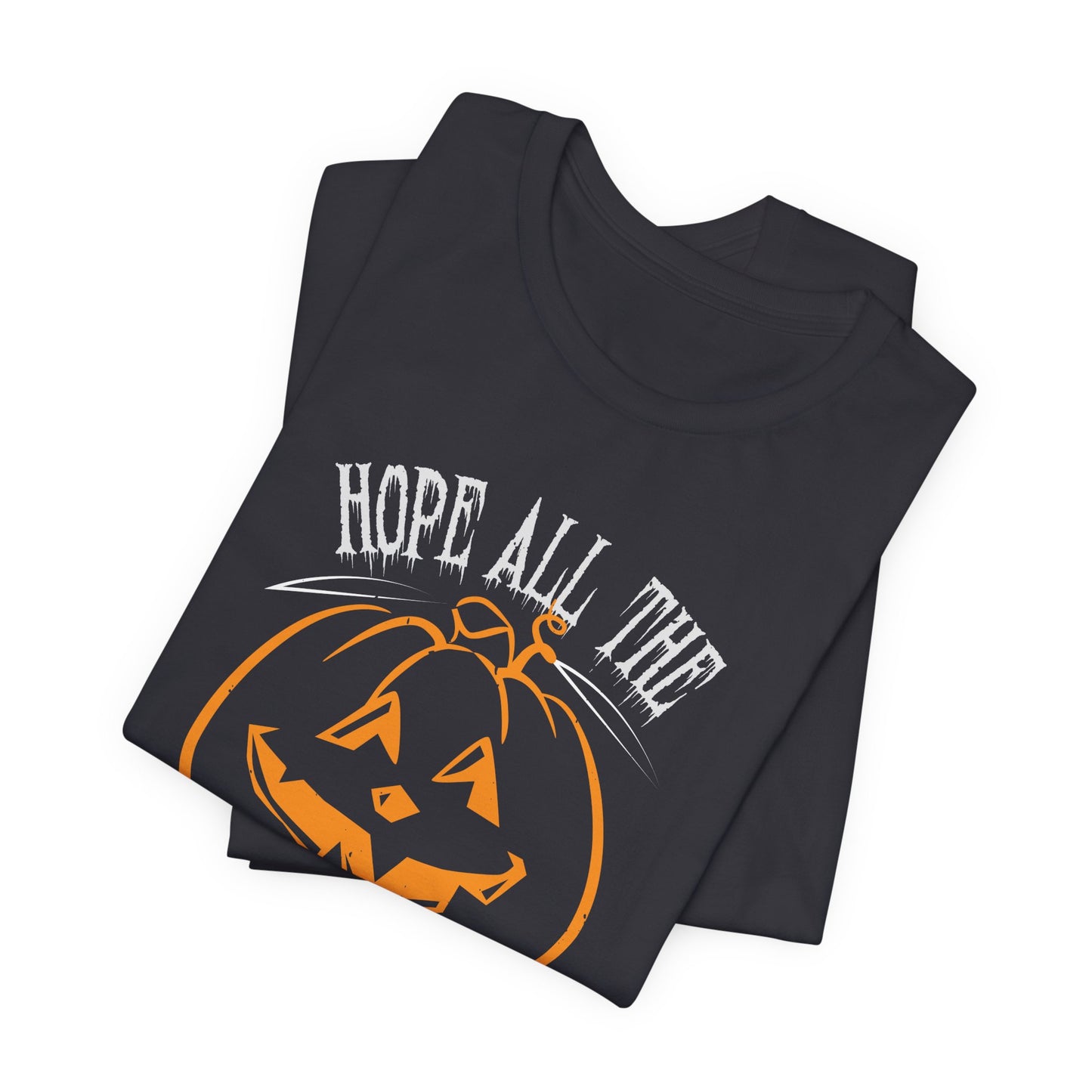 Hope All the Candies Don't Go to Waist - Unisex Jersey Short Sleeve Tee - 12441