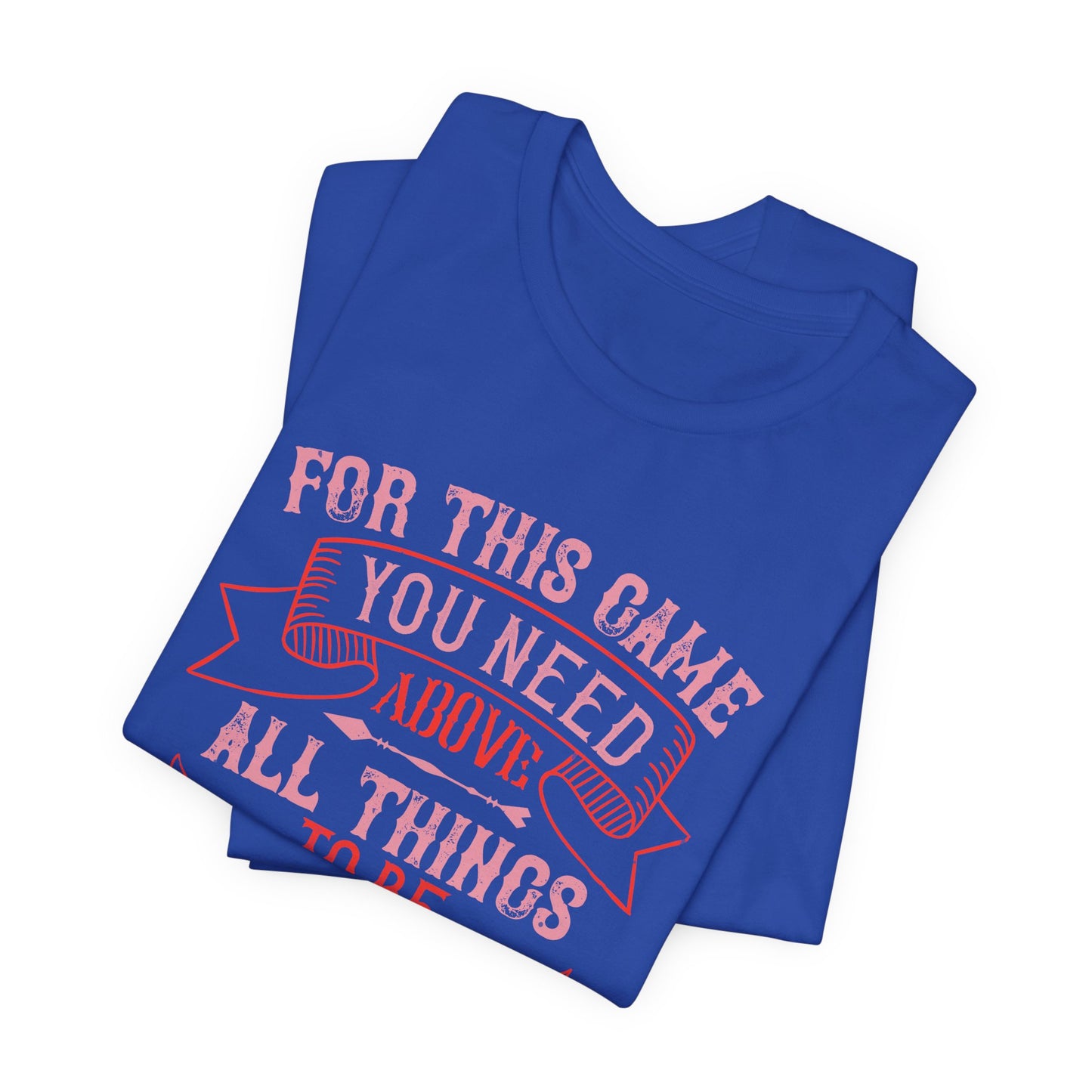 For This Game You Need, Above All Things, to Be in a Tranquil Frame of Mind - Unisex Jersey Short Sleeve Tee