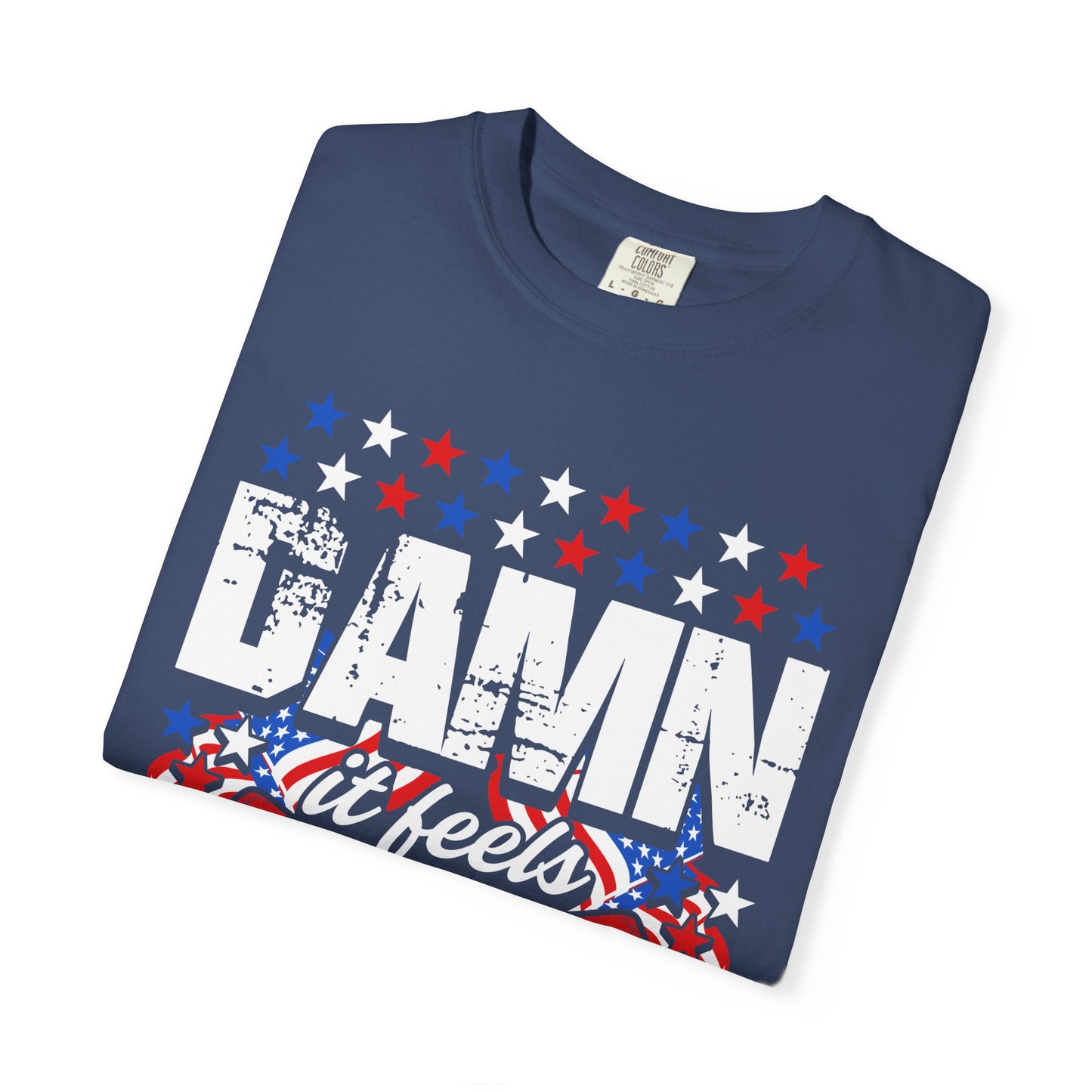 Patriotic T-Shirt with 'Damn it feels Good to be American' Design, Great for 4th of July, BBQs, and Casual Outings, Unisex Top - 13600