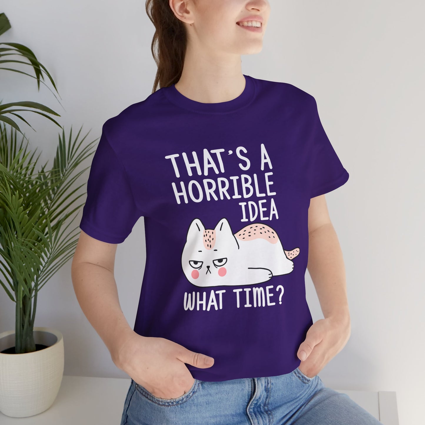 Cat: That's Horrible Idea, What Time? - Unisex Jersey Short Sleeve Tee