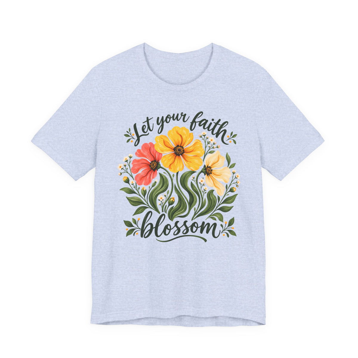 Let Your Faith Blossom T-Shirt, Floral Christian Tee - 14506