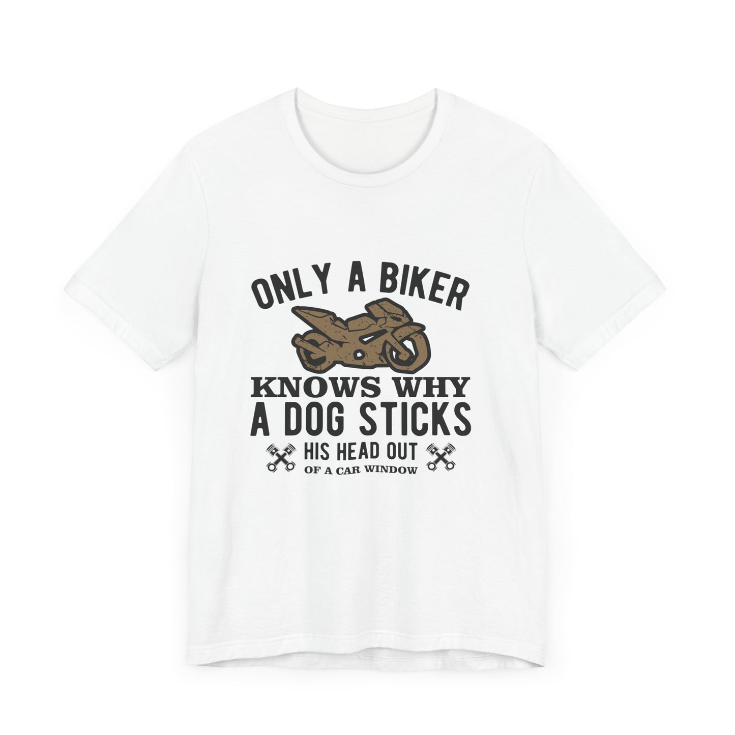 Only A Biker Knows Why - Unisex Jersey Short Sleeve Tee - 13496