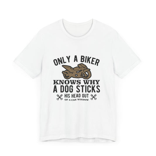 Only A Biker Knows Why - Unisex Jersey Short Sleeve Tee - 13496