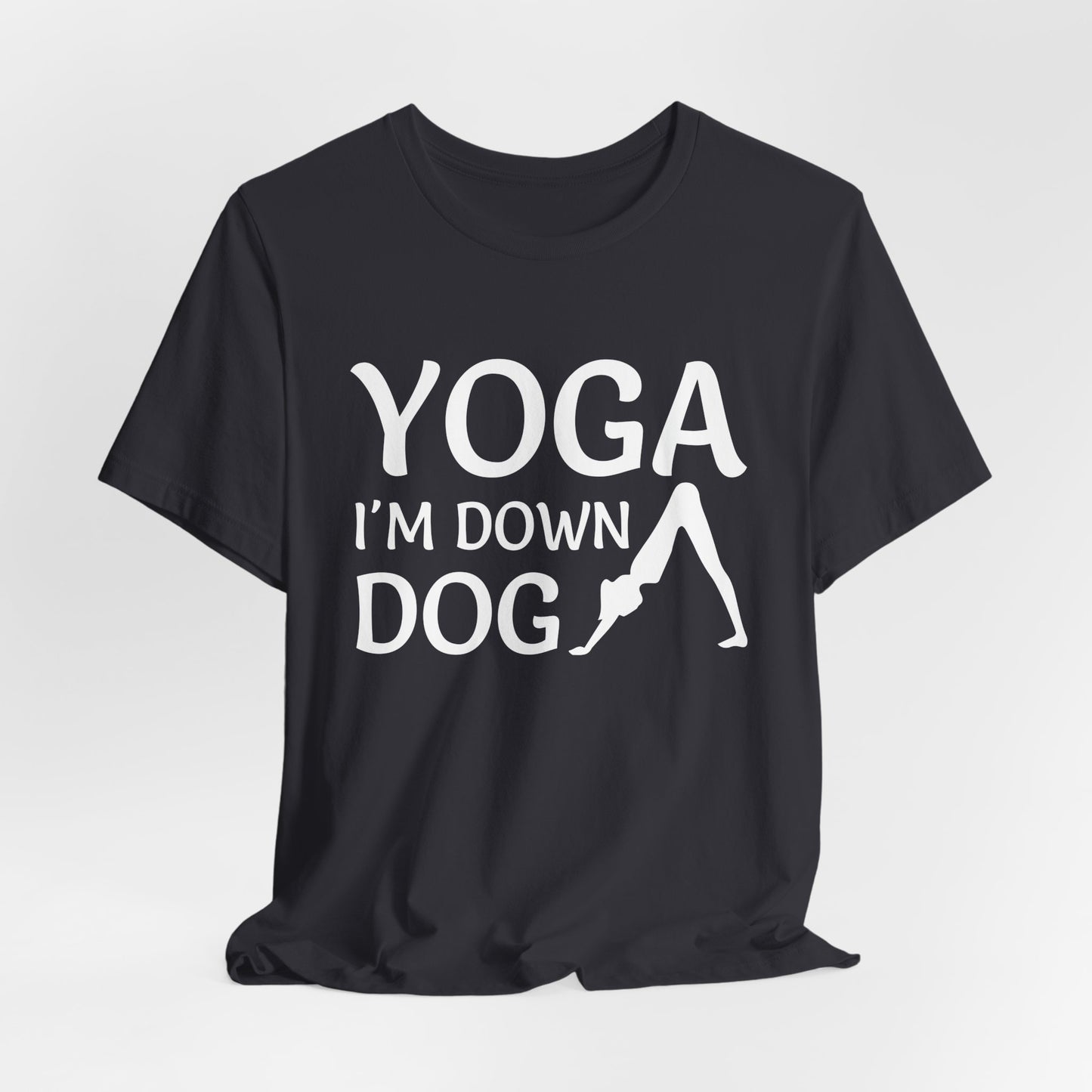 Yoga: I'm Down Dog - Unisex Jersey Short Sleeve Tee - 12341
