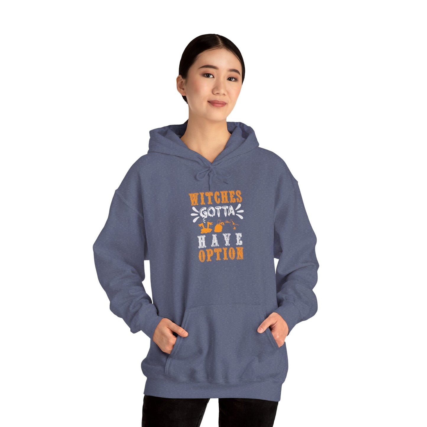 Witches Gotta Have Options - Unisex Heavy Blend™ Hooded Sweatshirt - 12329
