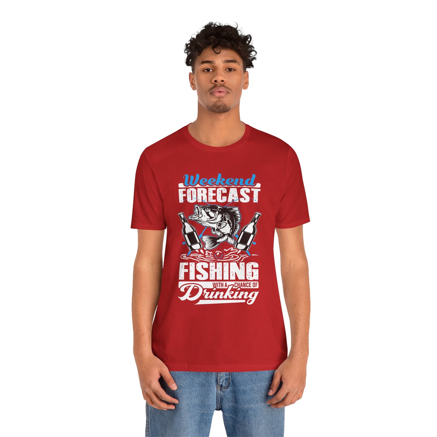 Weekend Forecast, Fishing With A Chance Of Drinking - Unisex Jersey Short Sleeve Tee - 14023