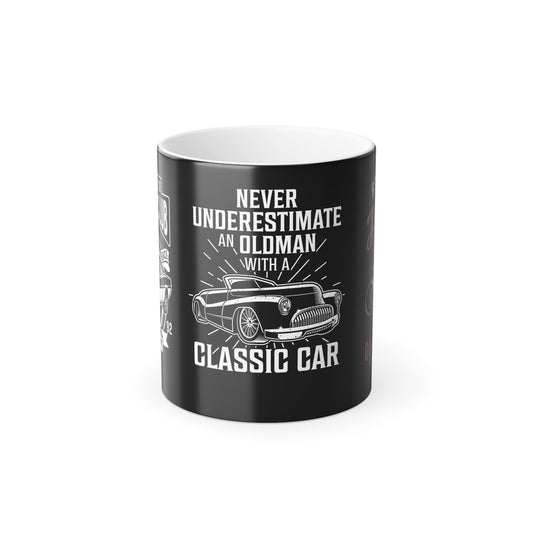 Never Underestimate An Old Man With A Classic Car - Color Morphing Mug, 11oz