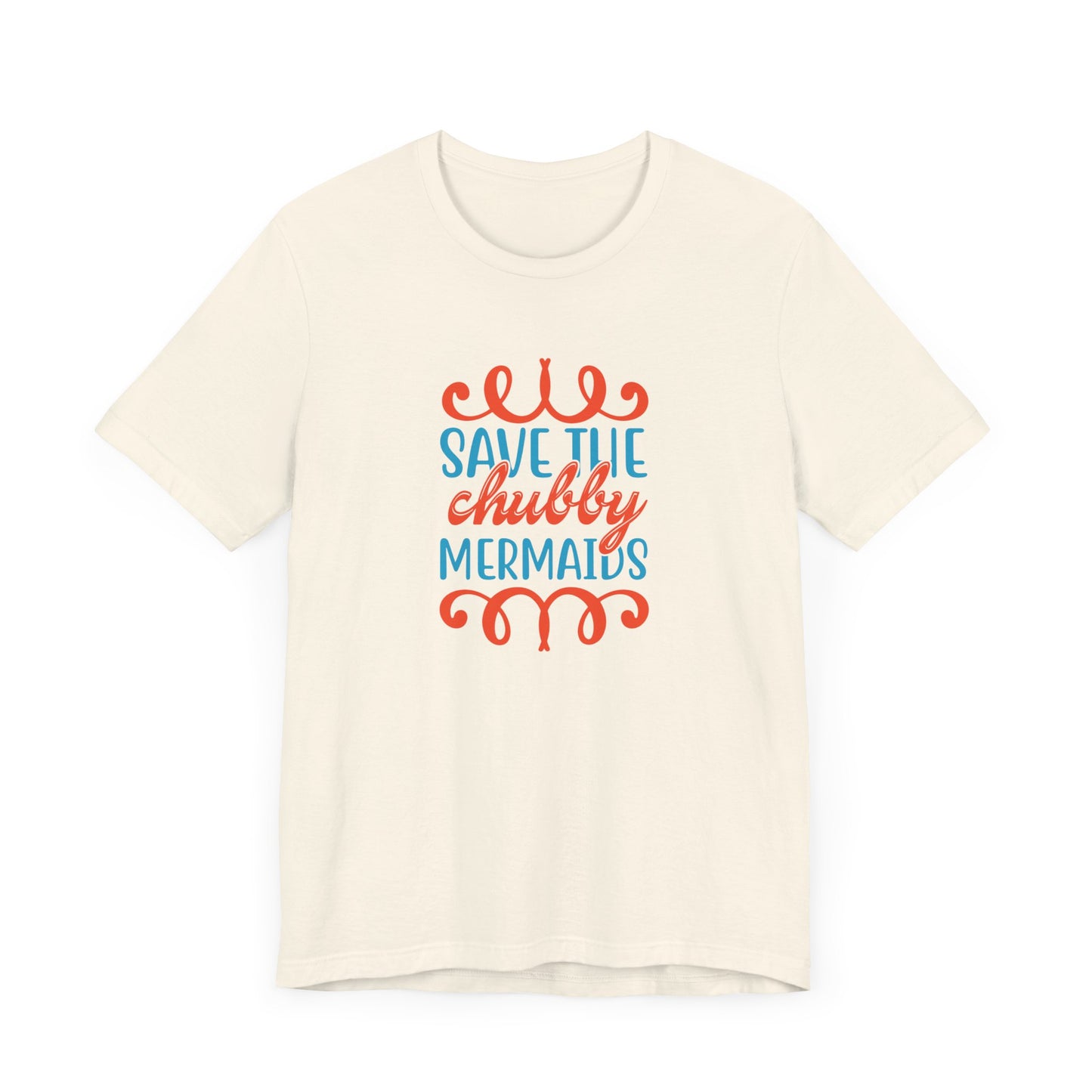 Summer: Save The Chubby Mermaids - Unisex Jersey Short Sleeve Tee