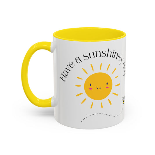 Have a Sunshiney Day! - Accent Coffee Mug (11, 15oz) - 11116