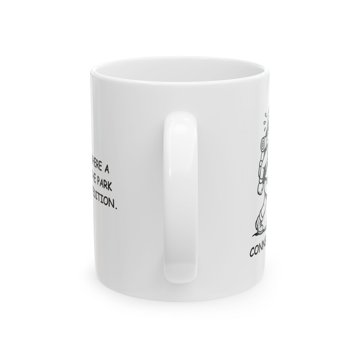 "Connecticut: Where a walk through the park feels like an expedition." Ceramic Mug - 13881