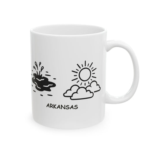 "In Arkansas, we have two seasons: ‘muddy’ and ‘sunny.’" Ceramic Mug - 13366