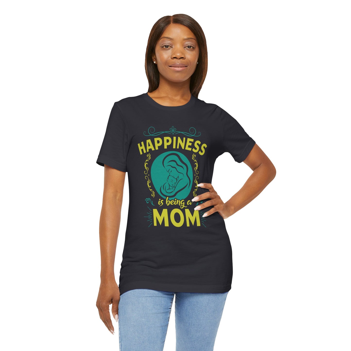 Happiness Is Being A Mom - Unisex Jersey Short Sleeve Tee - 13046