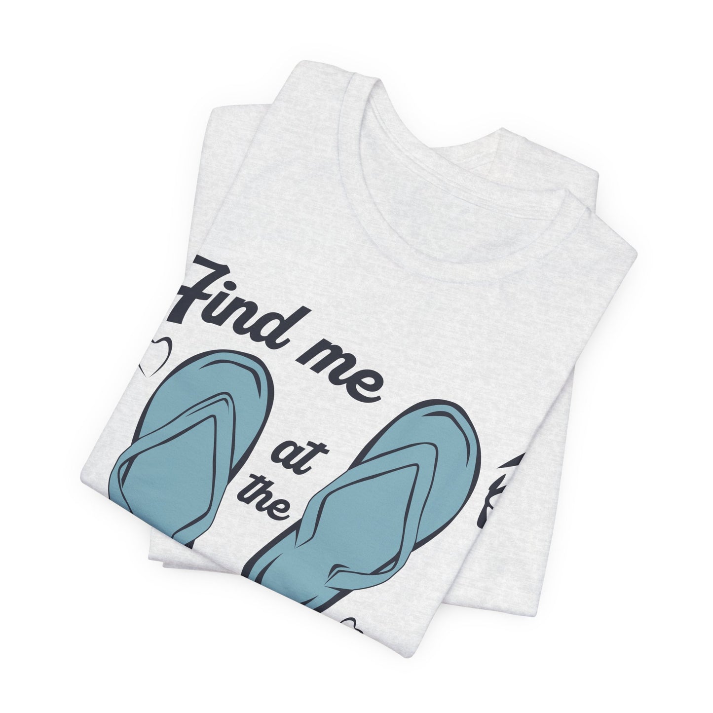 Find Me At The Beach - Unisex Jersey Short Sleeve Tee - 13176