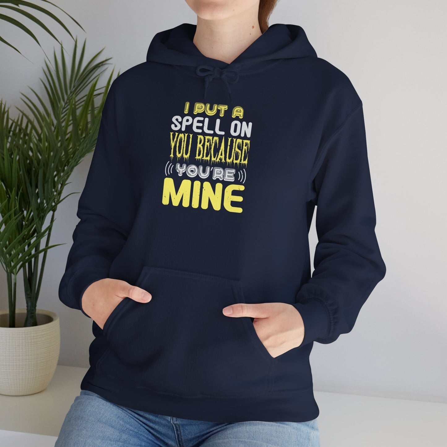 I Put a Spell on You Because You're Mine - Unisex Heavy Blend™ Hooded Sweatshirt - 13758
