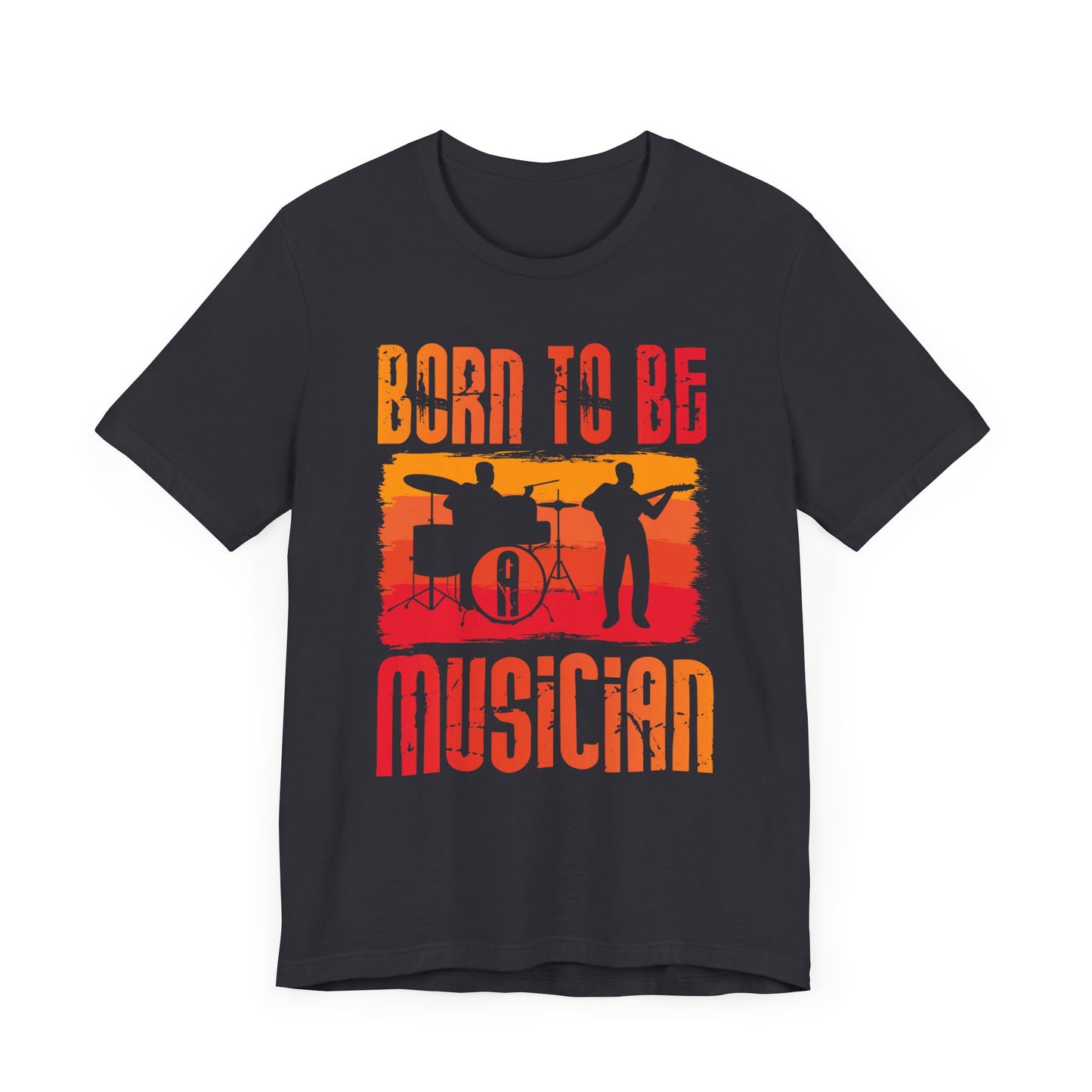 Music: Born To Be A Musician - Unisex Jersey Short Sleeve Tee