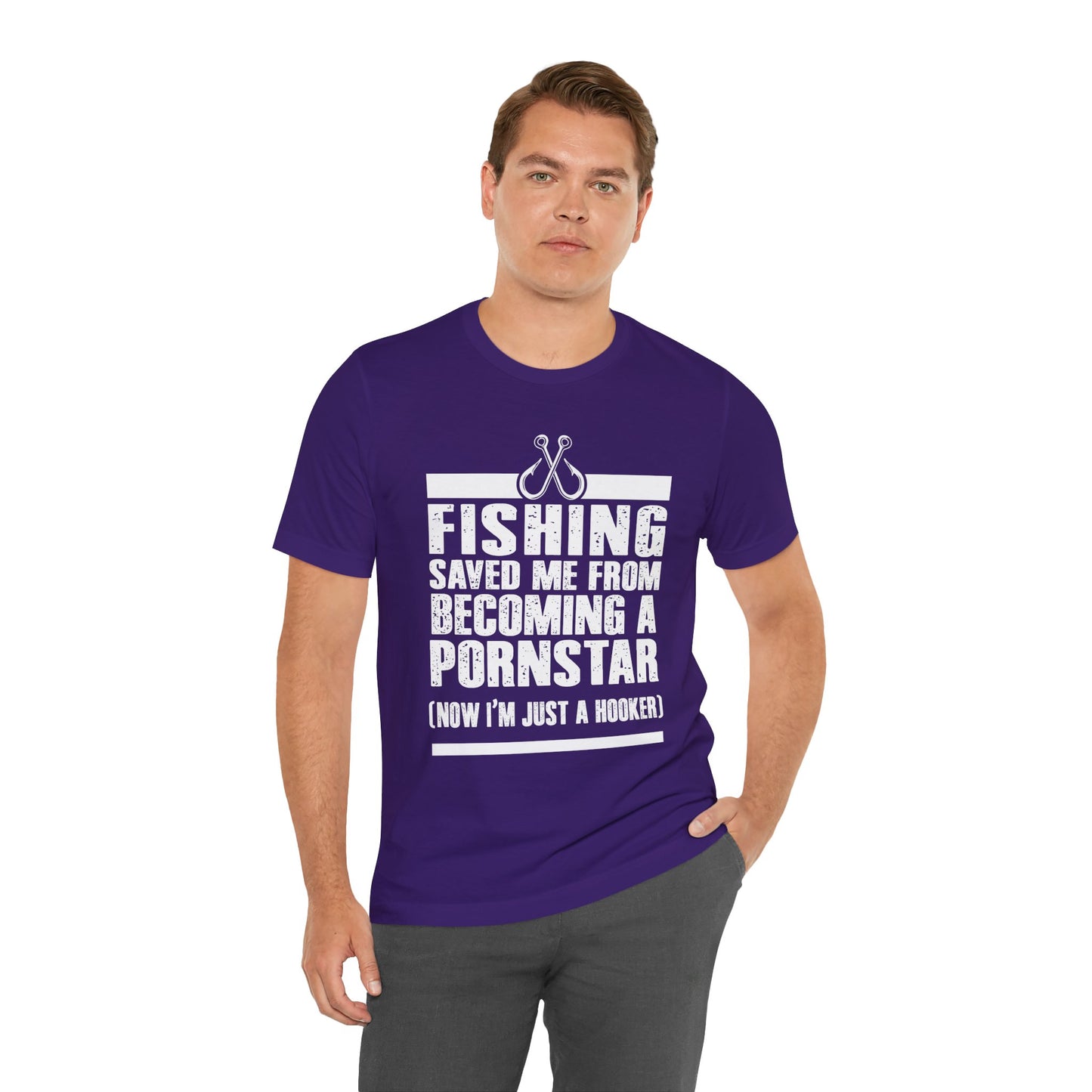 Fishing:  Fishing Saved Me From Becoming A Pornstar (Now I'm Just A Hooker) - Unisex Jersey Short Sleeve Tee - 14041