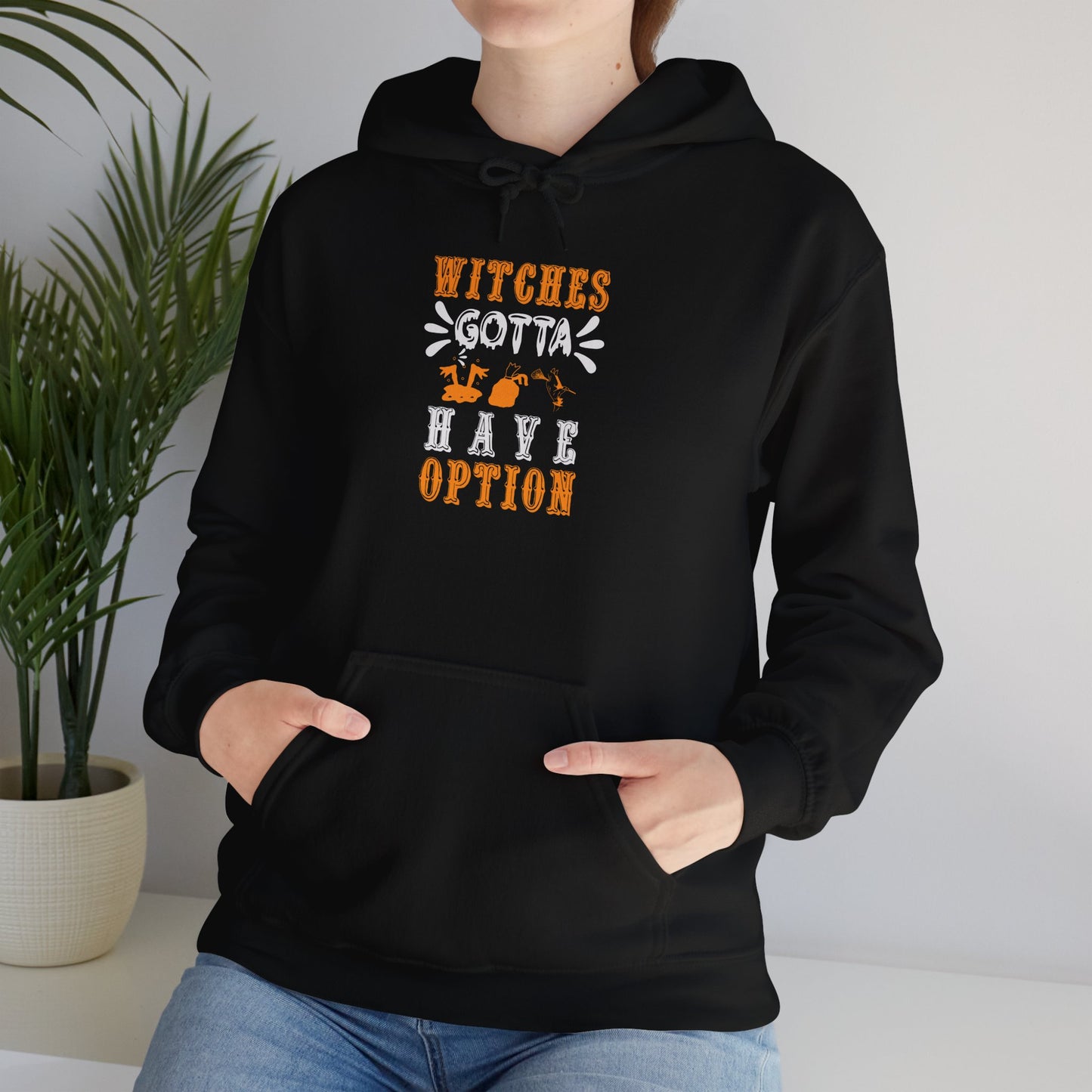 Witches Gotta Have Options - Unisex Heavy Blend™ Hooded Sweatshirt - 12329